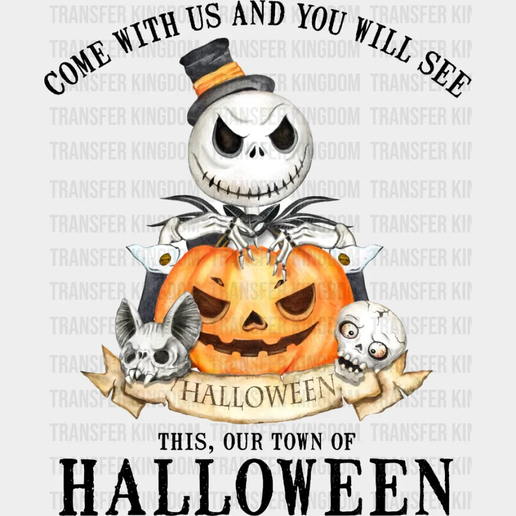 Halloween Come With Us And You Will See This Our Town Pumpkin Design - Dtf Heat Transfer