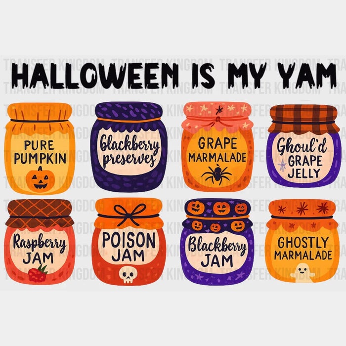 Halloween Is My Yam - Halloween DTF Transfer