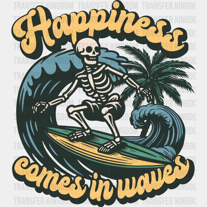 Happiness Comes In Waves Skeleton Surfer Design - Surfing DTF Transfer
