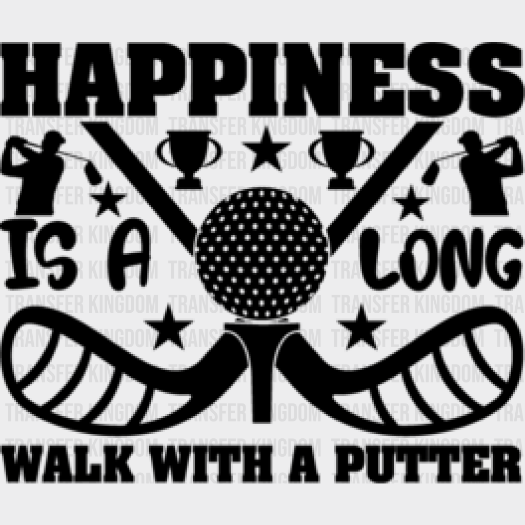 Happiness Is A Long Walk With Putter - Golf Dtf Heat Transfer Unisex S & M (10’’) / Dark Color