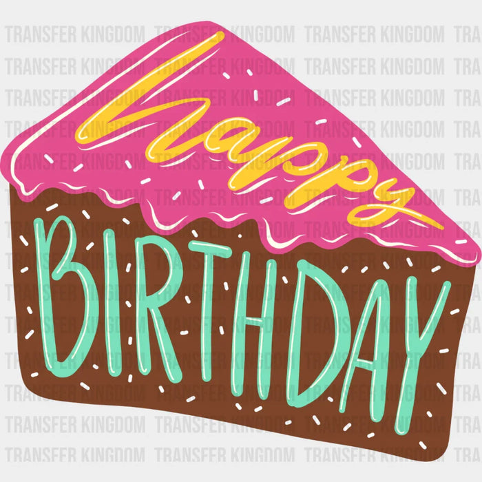 Happy Birthday Cake Slice - Birthday DTF heat transfer