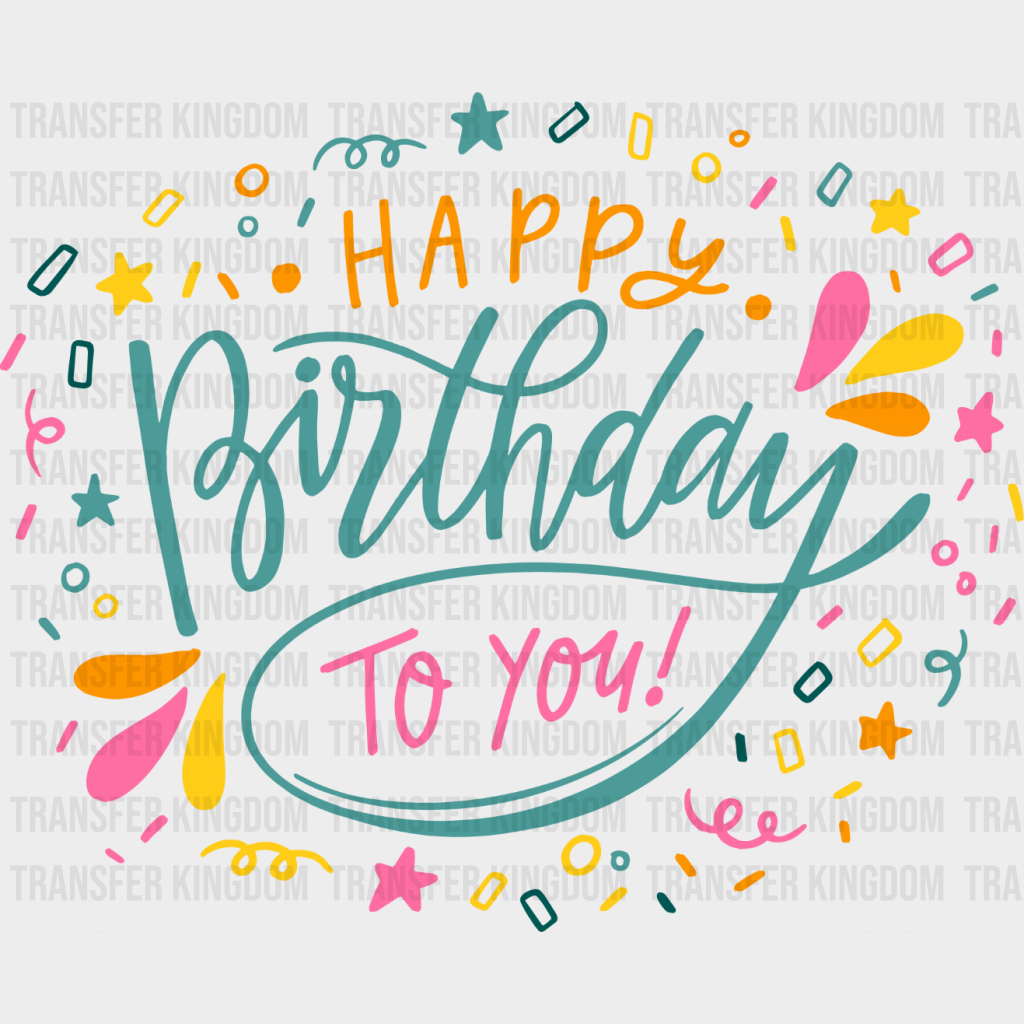 Happy Birthday To You Blue Design - Dtf Heat Transfer