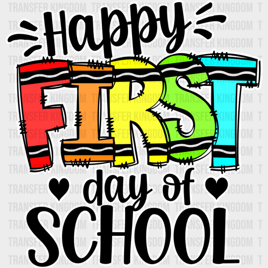 Happy First Day Of School - Back To School DTF Transfer - Transfer Kingdom