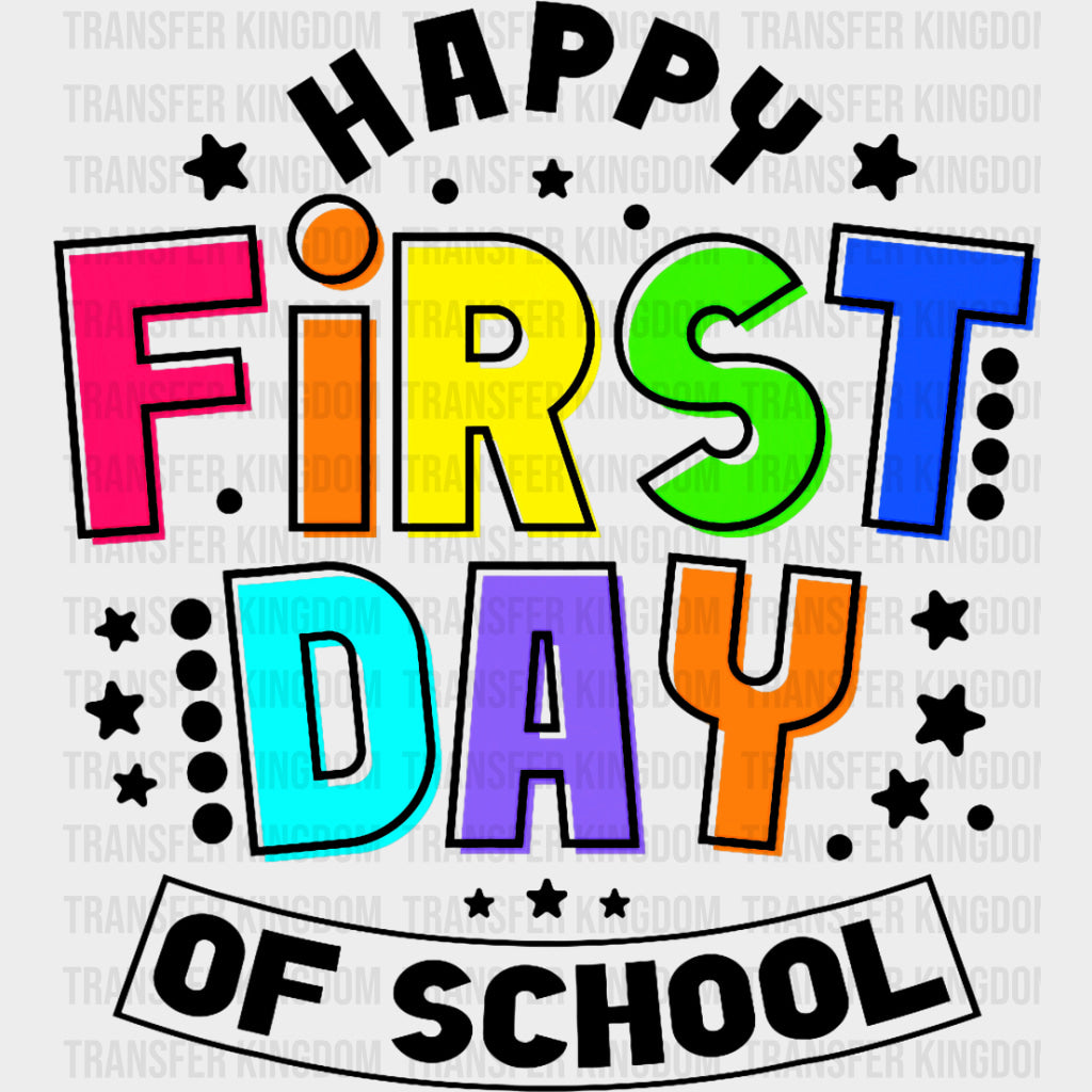 Happy First Day Of School Bright Colors - First Day Of School DTF Transfers Adult Unisex - S & M (10’’) / Dark Color