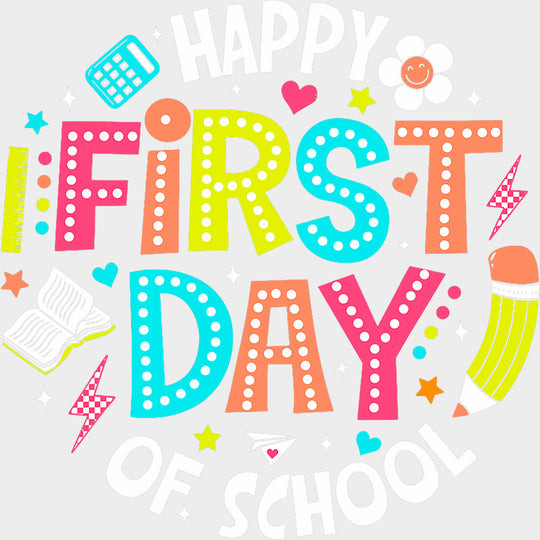 Happy First Day Of School Circular Colorful - First Day Of School DTF Transfers Adult Unisex - S & M (10’’) / Light