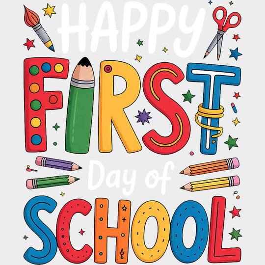 Happy First Day Of School Colorful Design - First Day Of School DTF Transfers Adult Unisex - S & M (10’’) / Light Color