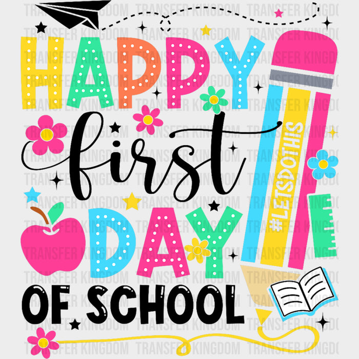 Happy First Day Of School, Colorful Pencil - First Day Of School DTF Transfers
