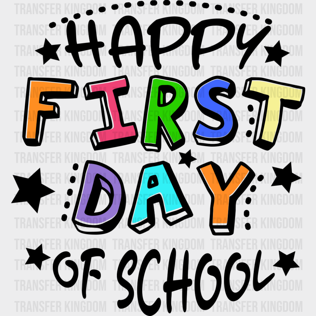Happy First Day Of School - First Day Of School DTF Transfer Adult Unisex - S & M (10’’) / Dark Color Design (See