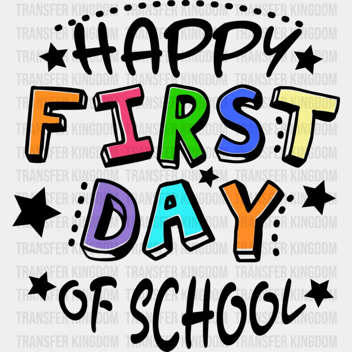 Happy First Day Of School - First Day Of School DTF Transfer