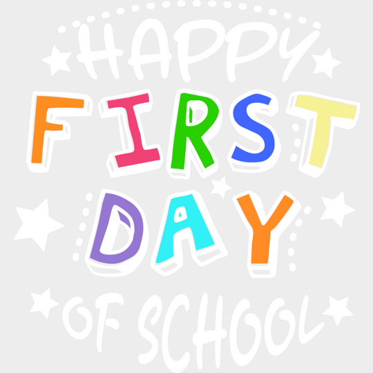 Happy First Day Of School - First Day Of School DTF Transfer Adult Unisex - S & M (10’’) / Light Color Design (See