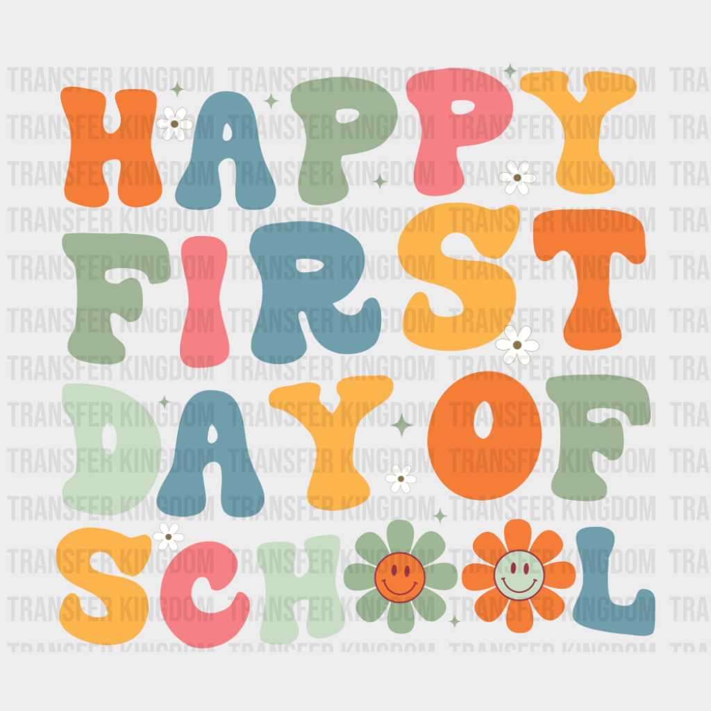 Happy First Day Of School Flowers - First Day Of School DTF Transfer