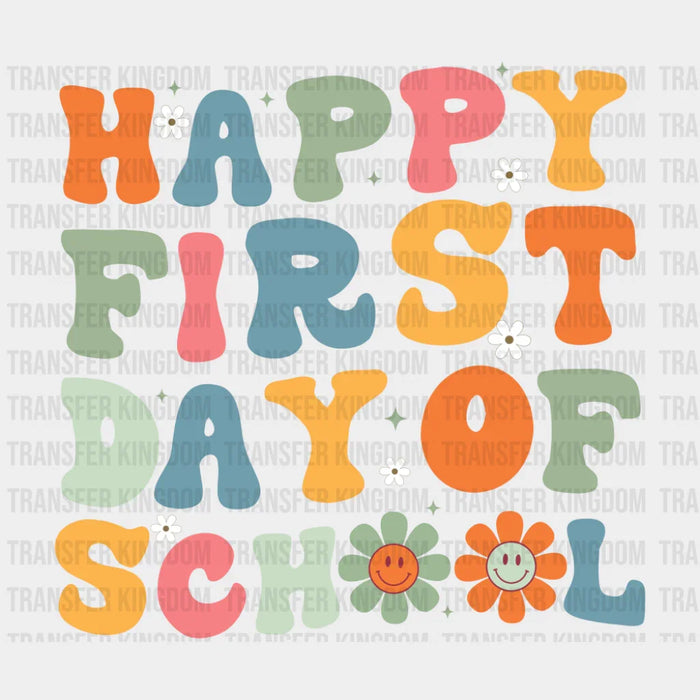 Happy First Day Of School Flowers - First Day Of School DTF Transfer