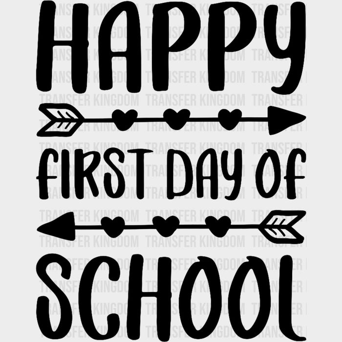 Happy First Day Of School, Heart Arrows - First Day Of School DTF Transfers