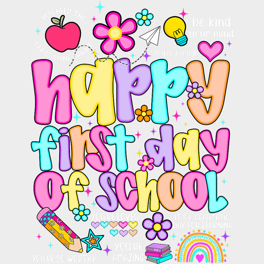 Happy First Day Of School Quotes - First Day Of School DTF Transfers Adult Unisex - S & M (10’’) / Light Color Design