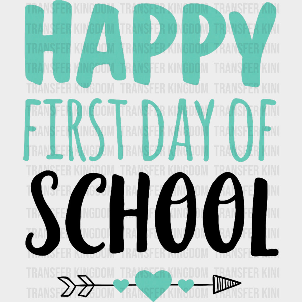 Happy First Day Of School Turquoise - First Day Of School DTF Transfers Adult Unisex - S & M (10’’) / Dark Color Design