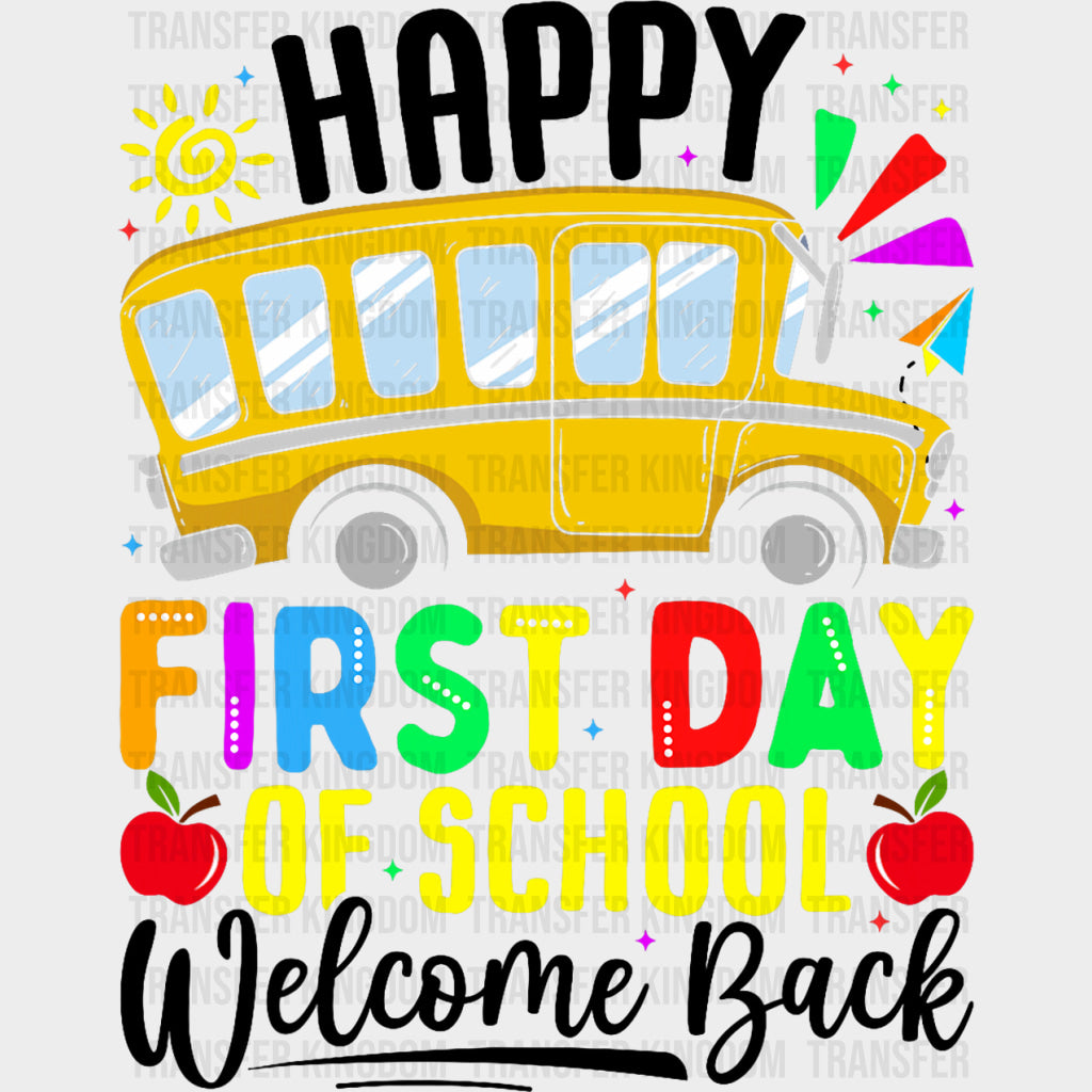 Happy First Day Of School Welcome Back School Bus - First Day Of School DTF Transfers Adult Unisex - S & M (10’’)