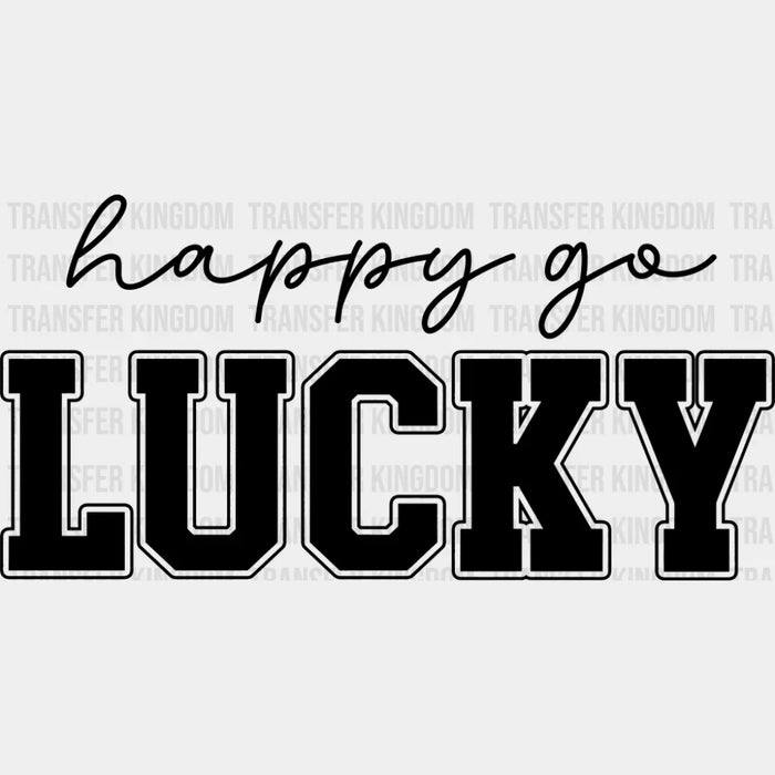 Happy Go Lucky Black Green White - St. Patrick's Day DTF Transfer