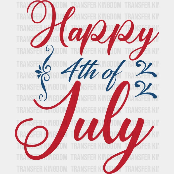 Happy 4th Of July Cursive Design - 4th Of July DTF Transfer