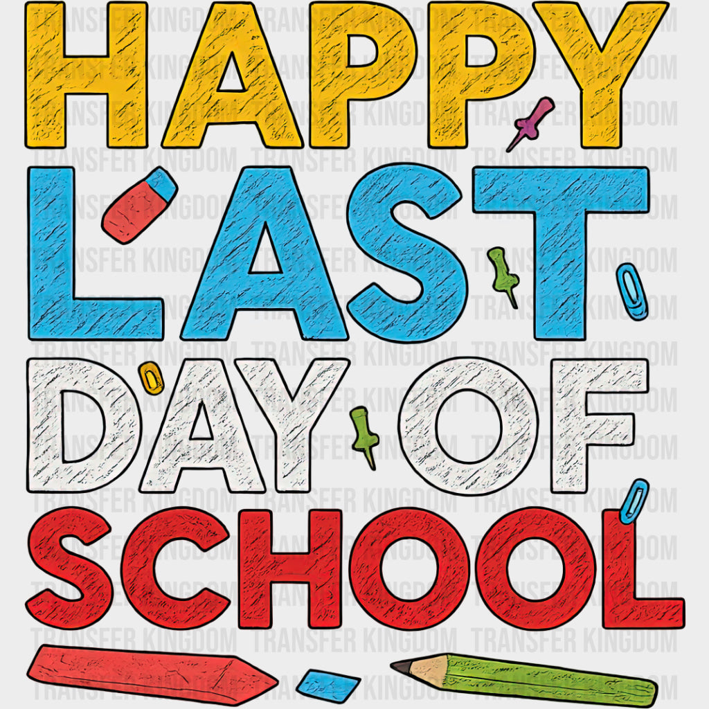Happy Last Day Of School Colorful Chalk - Last Day Of School DTF Transfers