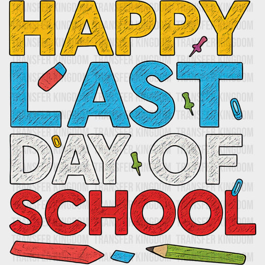 Happy Last Day Of School Colorful Chalk - Last Day Of School DTF Transfers