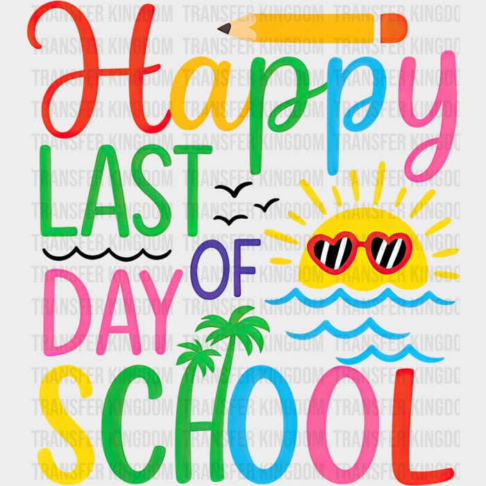 Happy Last Day Of School, Colorful - Last Day Of School DTF Transfers
