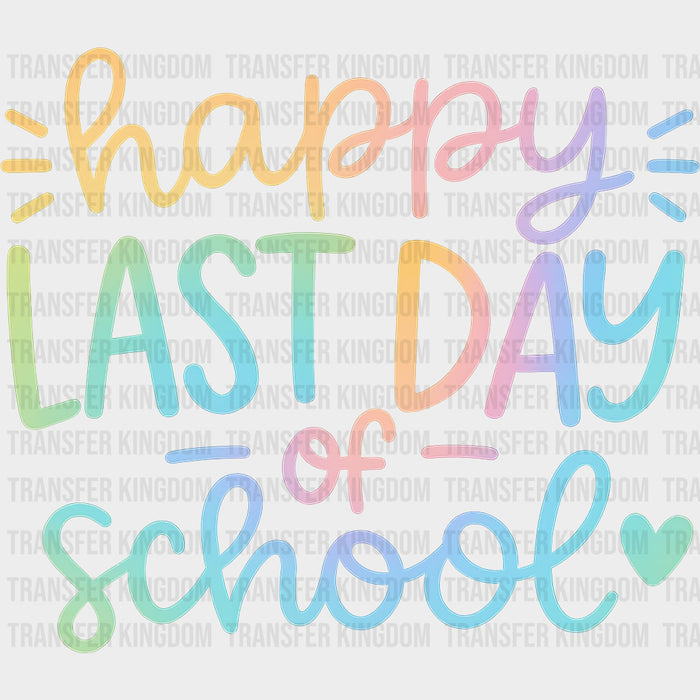 Happy Last Day Of School, Gradient - Last Day Of School DTF Transfers