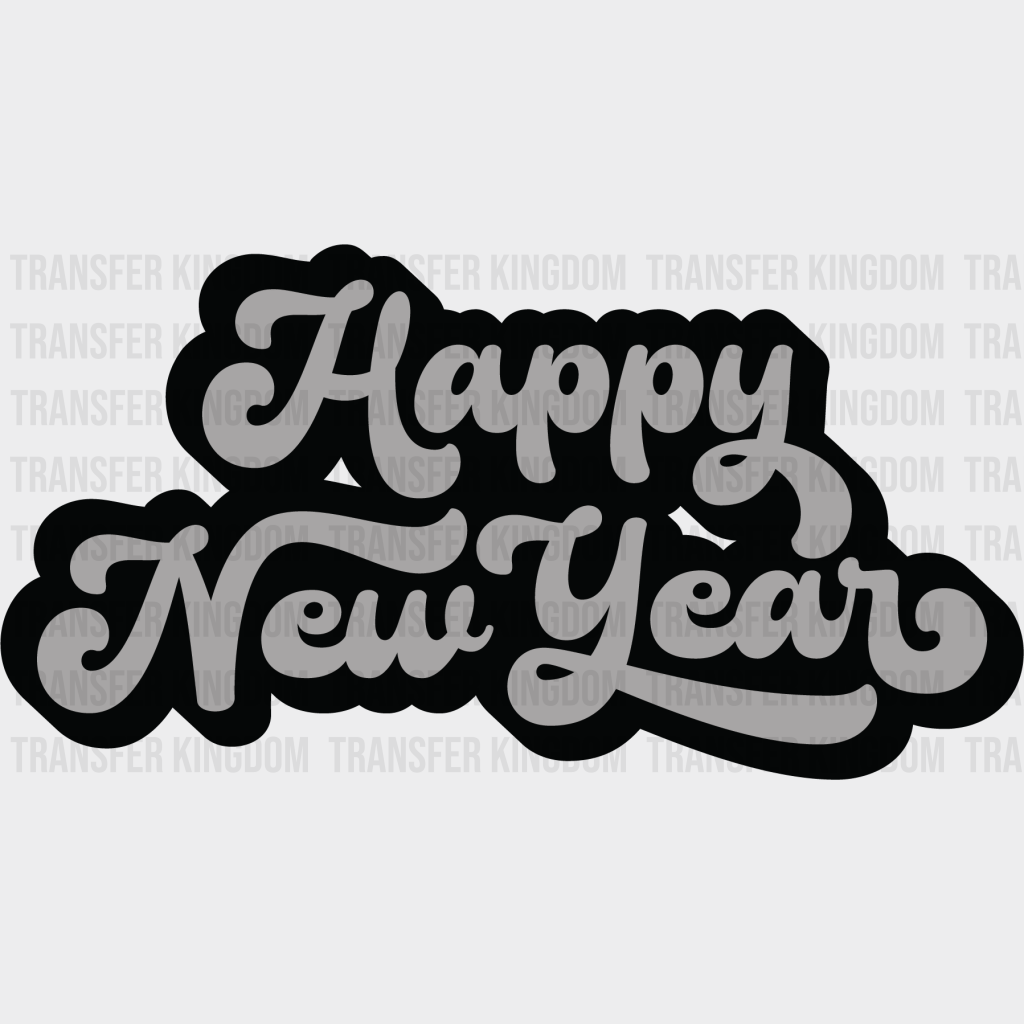 Happy New Year - Dtf Heat Transfer Unisex S & M (10’) / Dark Color Design (See Imaging)