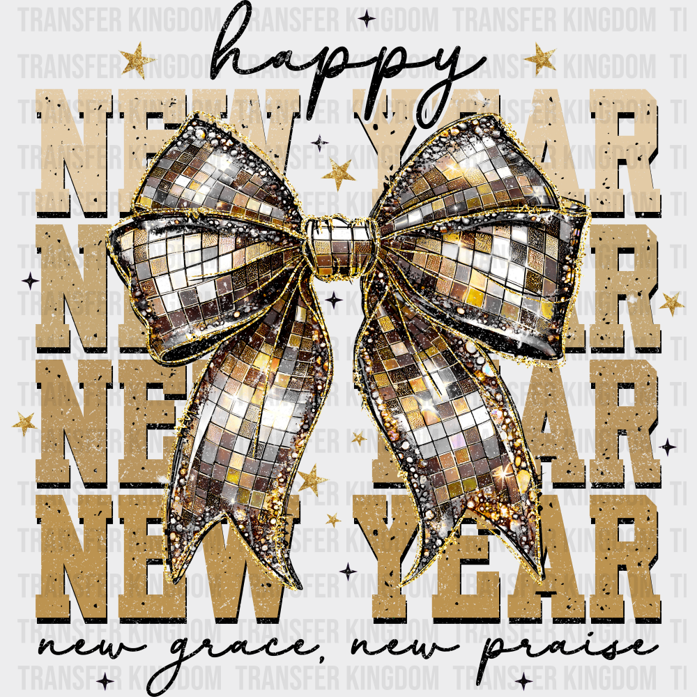 Happy New Year New Grace New Praise - New Year DTF Transfer Adult Unisex - S & M (10’’) / Dark Color Design (See