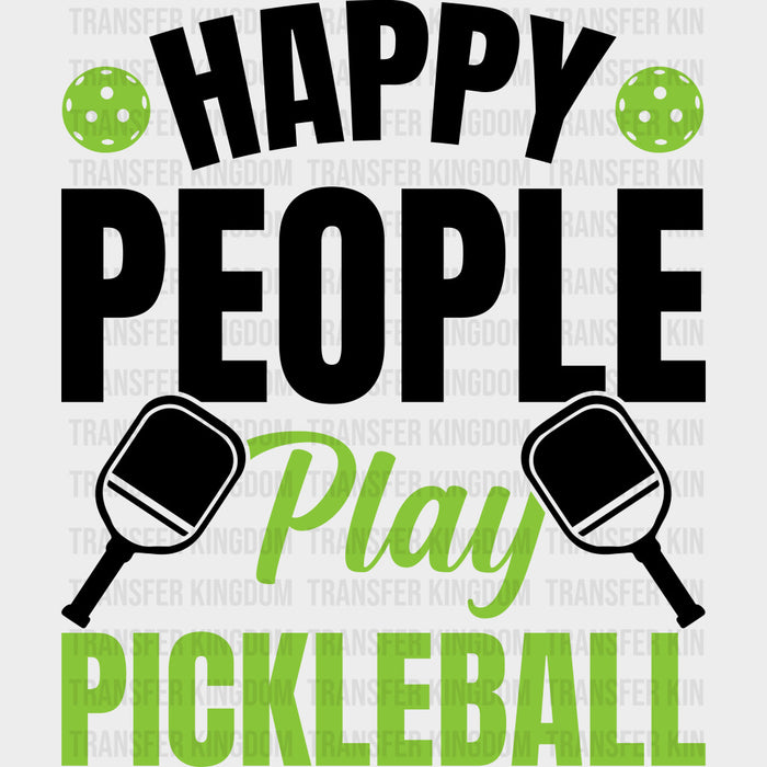 Happy People Play Pickleball, Green - Pickleball DTF Transfers