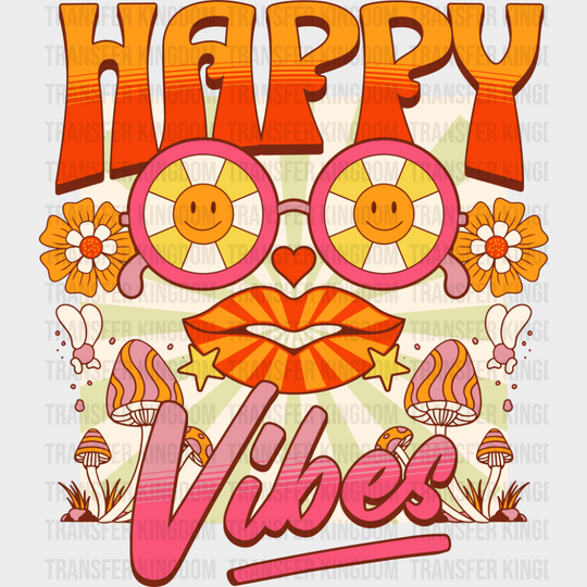 Happy Vibes - Funny DTF Transfer