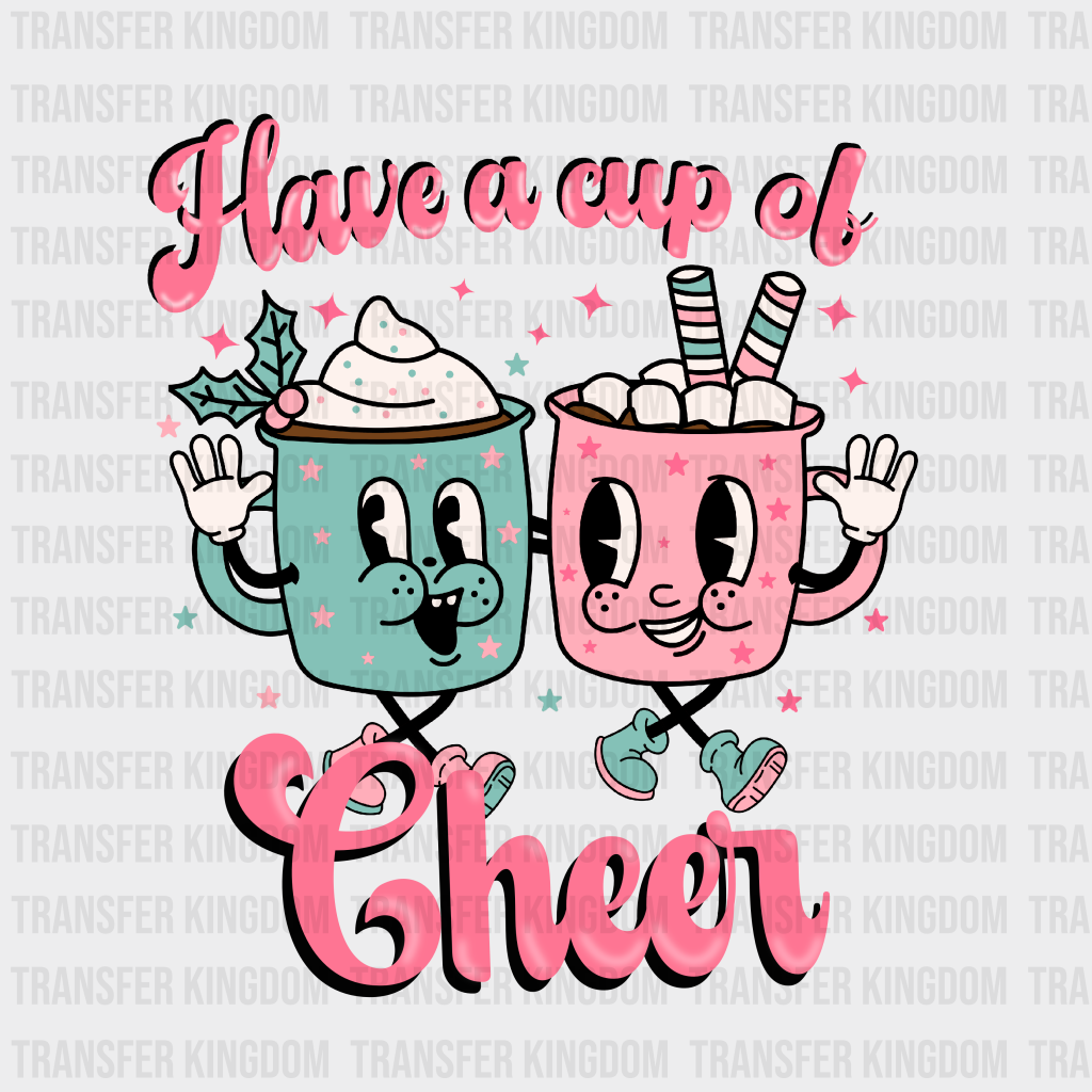 Have A Cup Of Cheer Christmas Design - Dtf Heat Transfer