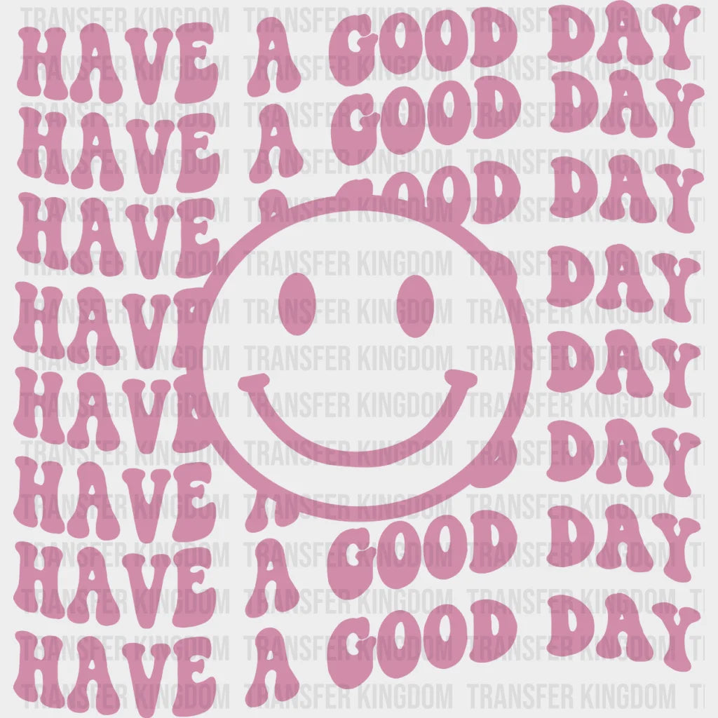 Have A Good Day Retro - Summer Vibes Smiley Aesthetic Design Dtf Heat Transfer