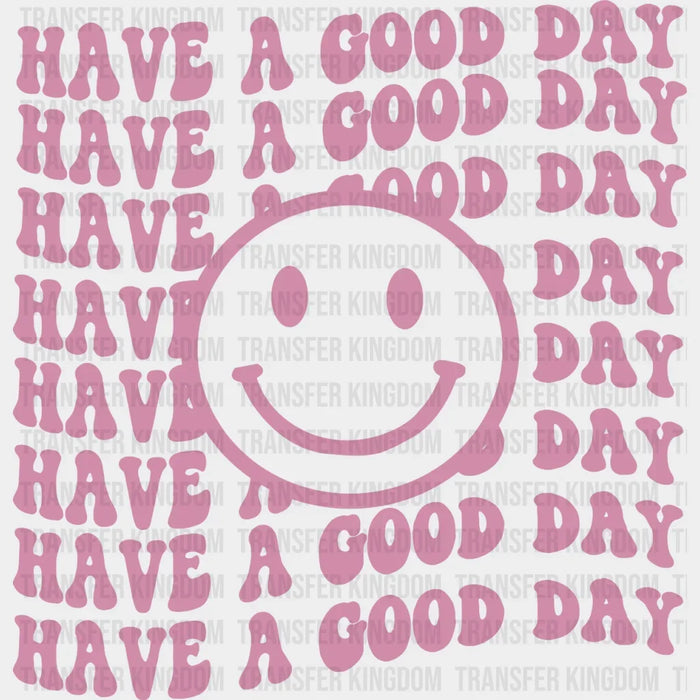 Have A Good Day Retro - Retro Summer - Good Vibes - Retro Smiley - Aesthetic Retro Design - DTF heat transfer