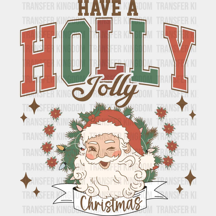 HAVE A HOLLY JOLLY CHRISTMAS Christmas Design - DTF heat transfer
