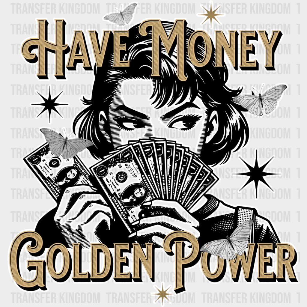 Have Money Golden Power - Anime Dtf Heat Transfer Unisex S & M (10’’) / Light Color Design See