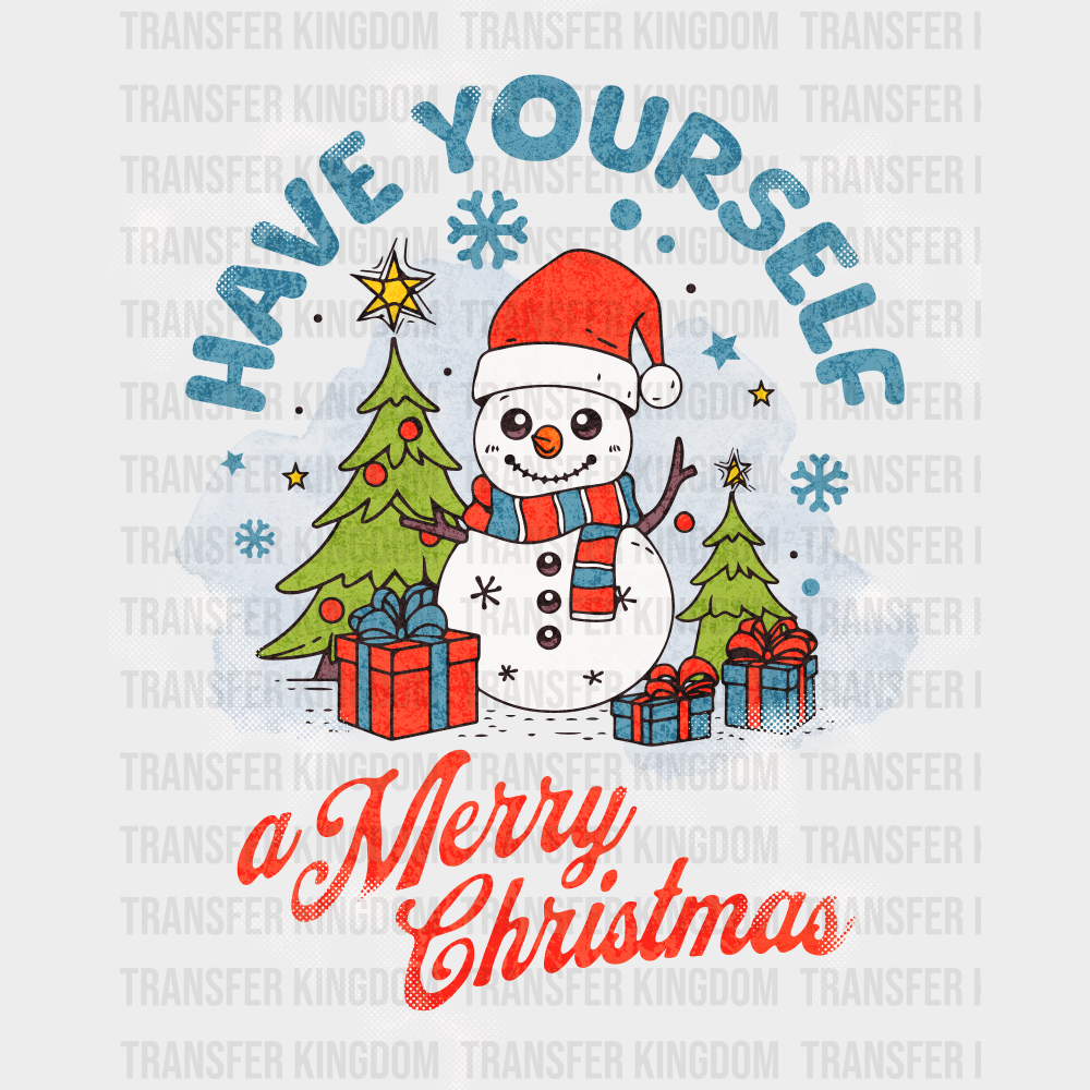 Have Yourself A Merry Christmas Snowman - Christmas DTF Transfer