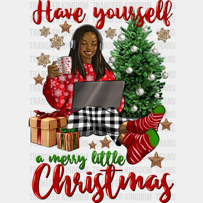Have Yourself A Merry Little Christmas - Christmas DTF Transfer