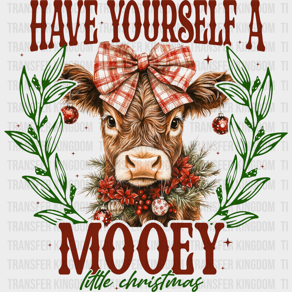 Have Yourself A Mooey Little Christmas - Christmas DTF Transfer