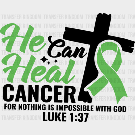 He Can Heal Cancer - Lymphoma DTF Transfers - Adult Unisex - S & M (10’’) / Dark Color Design (See Imaging)