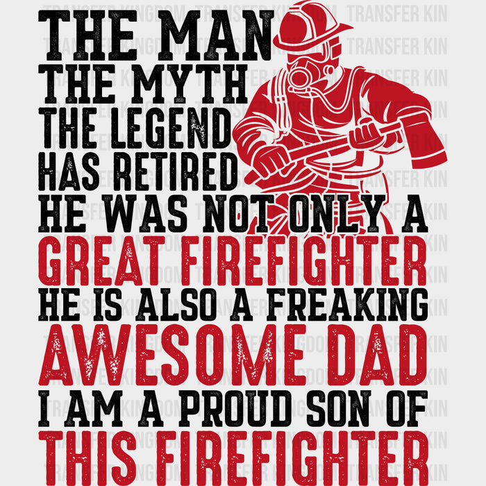 He Is Also A Freaking Awesome Dad - Fire Department DTF Transfers