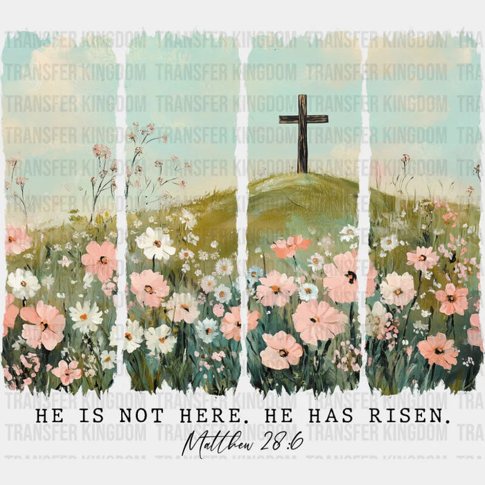 He Is Not Here, He Has Risen - Christianity DTF Transfer