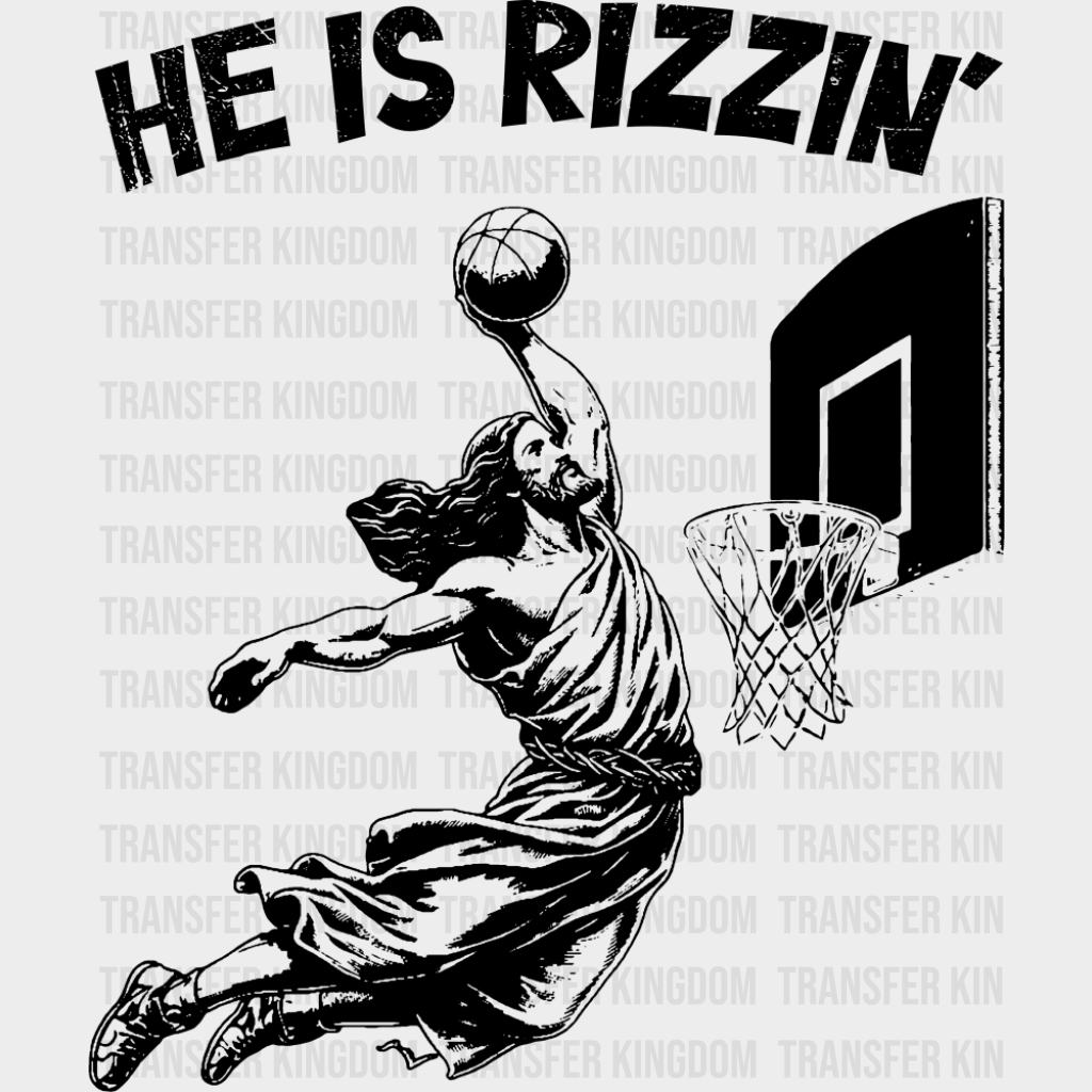 He Is Rizzin’ Basketball B&W - Christianity DTF Transfer Adult Unisex - S & M (10’’) / Dark Color Design (See Imaging)