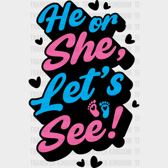 He Or She Let’s See - Gender Reveal Dtf Transfer Unisex S & M (10’’) / Dark Color Design Imaging