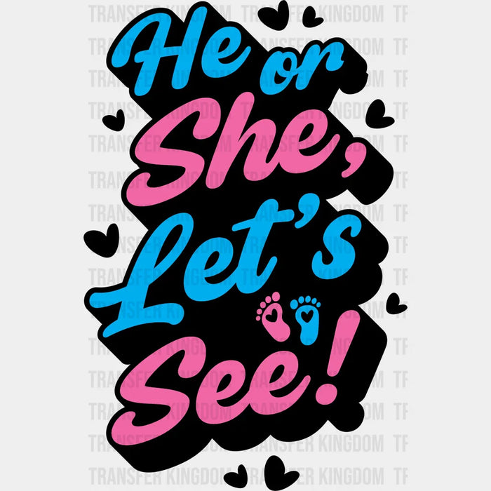 He Or She Let's See - Gender Reveal DTF Transfer