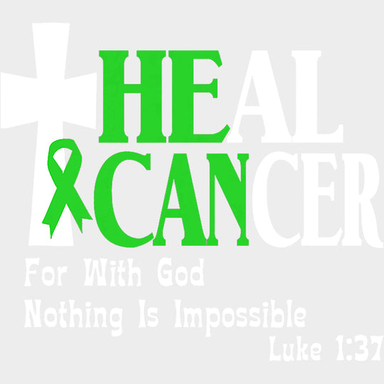 Heal Cancer, For With God Nothing Is Impossible - Lymphoma DTF Transfers transfer-kingdom Light Color Design (See Imaging)
