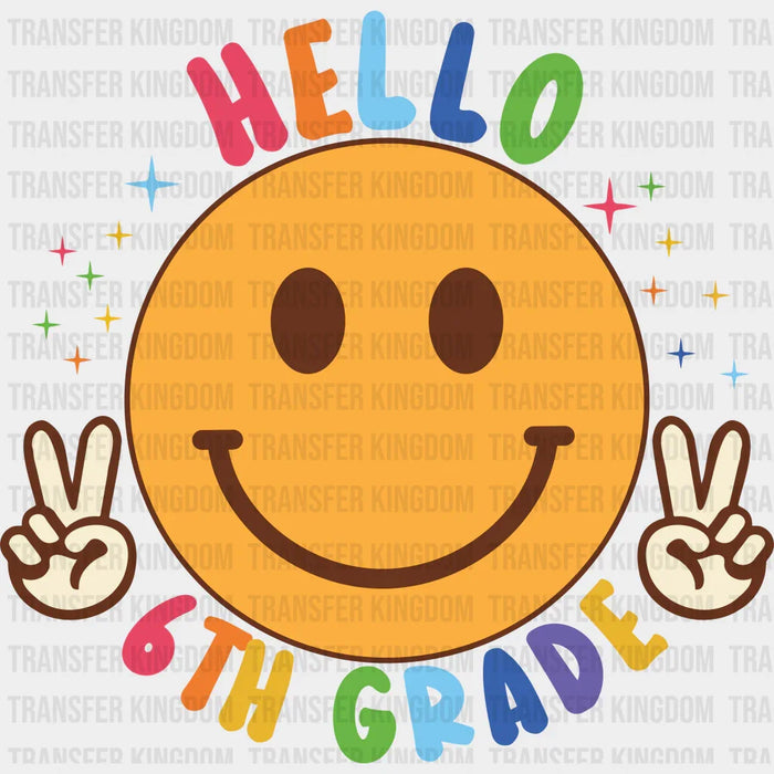 Hello 6th Grade Smiley - Back To School DTF Transfer