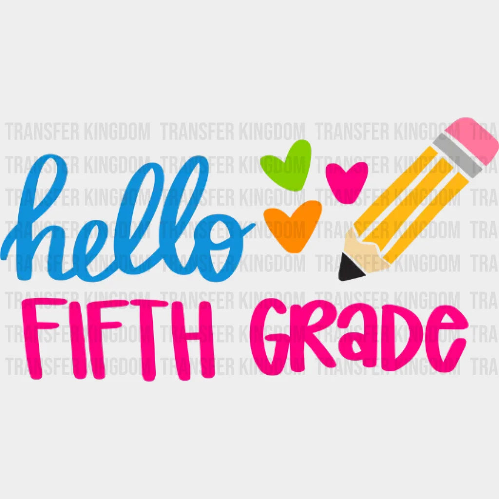 Hello Fifth Grade - Back To School Design Dtf Heat Transfer