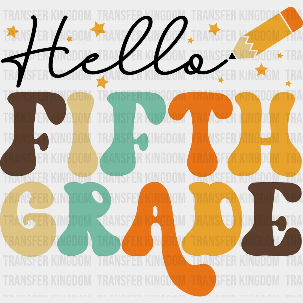 Hello Fifth Grade - First Day Of School Back To Design Dtf Heat Transfer