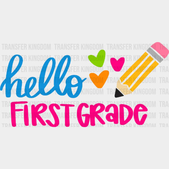 Hello First Grade - Back To School Design Dtf Heat Transfer