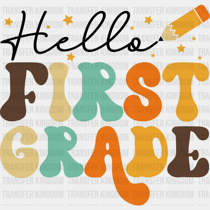 Hello First Grade - Back to School Design - DTF heat transfer